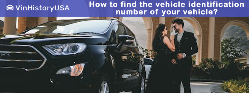 How to find the vehicle identification number of your vehicle?