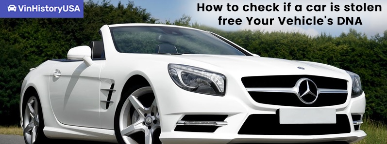 How to check if a car is stolen free Your Vehicle’s DNA